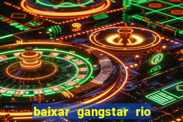 baixar gangstar rio cidade dos santos java